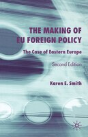 The Making of Eu Foreign Policy: The Case of Eastern Europe