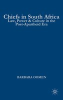 Chiefs In South Africa: Law, Culture, And Power In The Post-apartheid Era