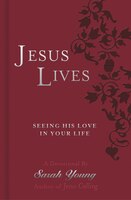 Jesus Lives Devotional: Seeing His Love In Your Life