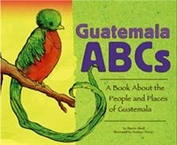 Guatemala ABCs: A Book about the People and Places of Guatemala