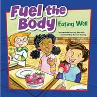 Fuel the Body: Eating Well