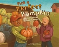 Pick a Perfect Pumpkin: Learning about Pumpkin Harvests