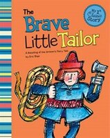 The Brave Little Tailor: A Retelling of the Grimm's Fairy Tale