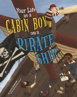 Your Life as a Cabin Boy on a Pirate Ship