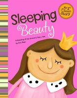 Sleeping Beauty : A Retelling of the Grimm's Fairy Tale