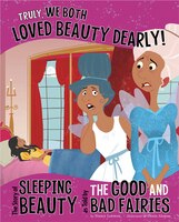 Truly, We Both Loved Beauty Dearly!: The Story of Sleeping Beauty as Told by the Good and Bad Fairies (The Other Side of the Story)