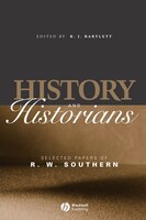 History and Historians: Selected Papers of R. W. Southern