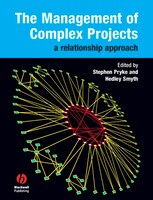 The Management of Complex Projects: A Relationship Approach