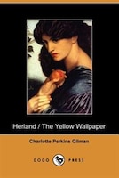 Herland and the Yellow Wallpaper