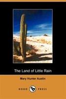 The Land Of Little Rain (dodo Press)