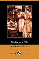 The Mayor's Wife (dodo Press)