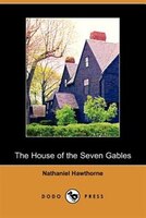 The House Of Seven Gables (dodo Press)