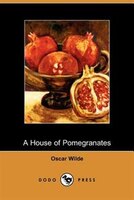 The House Of Pomegranates (dodo Press)