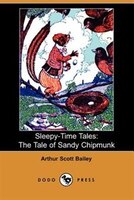Sleepy-time Tales: The Tale Of Sandy Chipmunk (dodo Press)