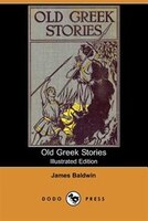 Old Greek Stories (illustrated Edition) (dodo Press)