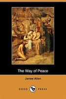 The Way Of Peace (dodo Press)