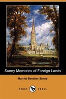 Sunny Memories Of Foreign Lands (illustrated Edition) (dodo Press)