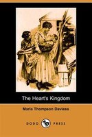 The Heart's Kingdom (illlustrated Edition) (dodo Press)