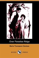 Over Paradise Ridge (illustrated Edition) (dodo Press)