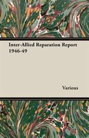 Inter-Allied Reparation Report 1946-49