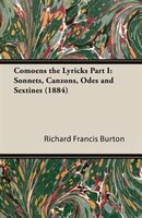 Comoens the Lyricks Part I: Sonnets, Canzons, Odes and Sextines (1884)