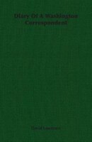 Diary Of A Washington Correspondent