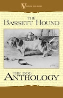 The Basset Hound: A Dog Anthology