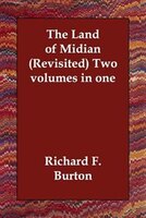 The Land Of Midian (revisited) Two Volumes In One