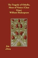 The Tragedy Of Othello, Moor Of Venice (clear Print)
