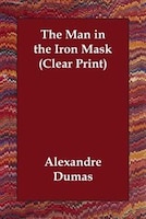 The Man In The Iron Mask (clear Print)