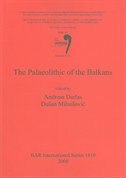The Palaeolithic of the Balkans: Vol. 17 Session C33
