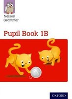 Nelson Grammar: Pupil Book 1b Year 1/p2
