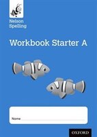 Nelson Spelling: Workbook Starter A Reception/p1 (blue Level) X10