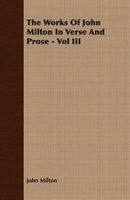 The Works of John Milton in Verse and Prose - Vol III