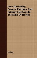 Laws Governing General Elections and Primary Elections in the State of Florida