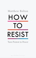 How To Resist: Turn Protest To Power