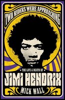 Two Riders Were Approaching: The Life & Death Of Jimi Hendrix