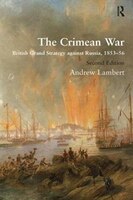 The Crimean War: British Grand Strategy Against Russia, 1853-56