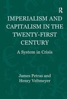 Imperialism And Capitalism In The Twenty-first Century: A System In Crisis