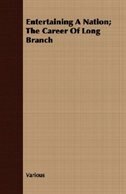 Entertaining A Nation; The Career Of Long Branch
