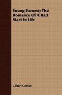 Young Earnest; The Romance of a Bad Start in Life