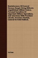 Reminiscences Of General Herman Haupt; Giving Hitherto Unpublished Official Orders, Personal Narratives Of Important Military Oper