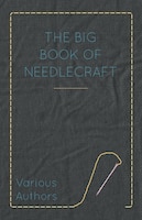 The Big Book Of Needlecraft