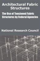 Architectural Fabric Structures: The Use of Tensioned Fabric Structures by Federal Agencies