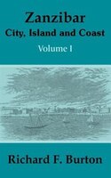 Zanzibar: City, Island and Coast (Volume One)