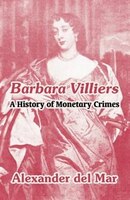 Barbara Villiers: A History of Monetary Crimes