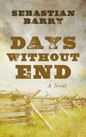 Days Without End (Thorndike Press Large Print Core)