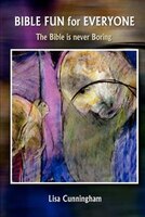 Bible Fun for Everyone: The Bible Is Never Boring