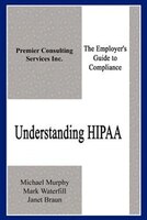 Understanding HIPAA: The Employer's Guide to Compliance