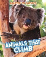 Adapted to Survive: Animals that Climb